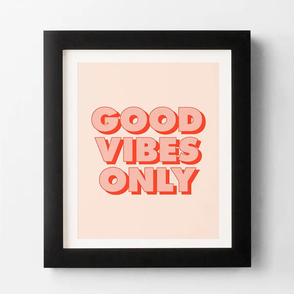 Good Vibes Only